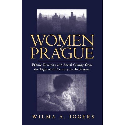 Women of Prague - by  Iggers Wilma Abeles (Paperback)