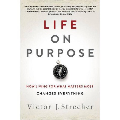 Life on Purpose - by  Victor J Strecher (Hardcover)