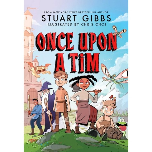 Once Upon a Tim - by  Stuart Gibbs (Hardcover) - image 1 of 1