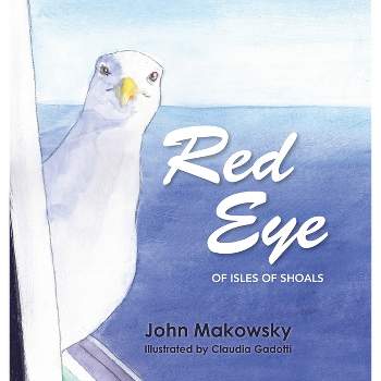Red Eye of Isle of Shoals - by  John Makowsky (Hardcover)