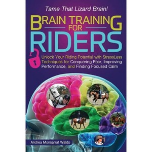 Brain Training for Riders - by  Andrea Monsarrat Waldo (Paperback) - 1 of 1