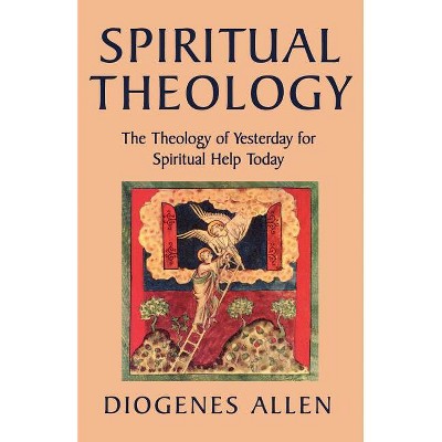 Spiritual Theology - by  Diogenes Allen (Paperback)