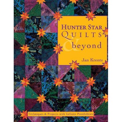 Hunter Star Quilts & Beyond - by  Jan P Krentz (Paperback)