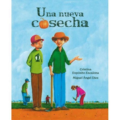 Una Nueva Cosecha (a New Harvest) - by  Cristina Expósito Escalona (Hardcover)