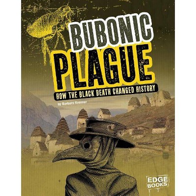 Bubonic Plague - (Infected!) by  Barbara Krasner (Hardcover)