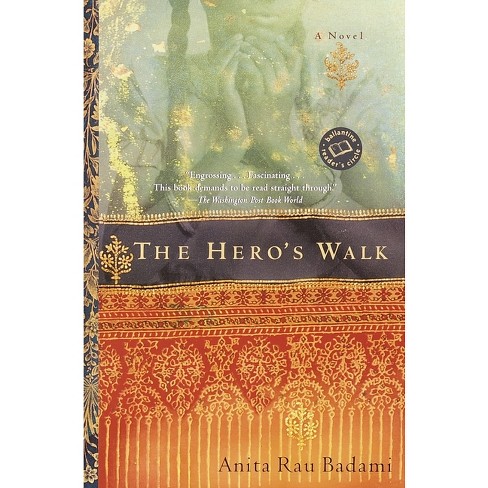 The Hero's Walk - (Ballantine Reader's Circle) by  Anita Rau Badami (Paperback) - image 1 of 1