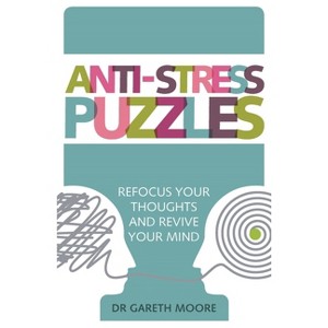 Anti-Stress Puzzles - by  Gareth Moore (Paperback) - 1 of 1