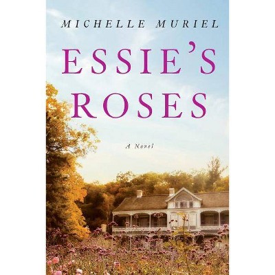 Essie's Roses - by  Michelle Muriel (Paperback)