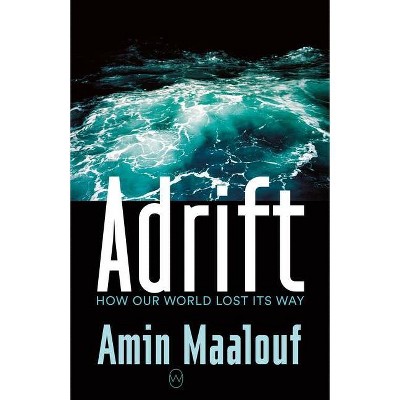 Adrift - by  Amin Maalouf (Paperback)