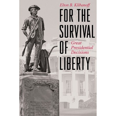 For the Survival of Liberty - by  Elton B Klibanoff (Paperback)