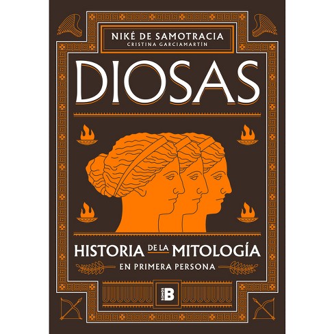 Diosas. Mitos En Primera Persona/ Goddesses: Myths in the First Person - by  Niké de Samotracia (Paperback) - image 1 of 1