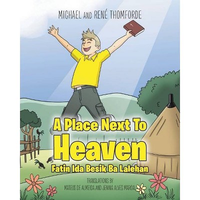 A Place Next To Heaven - by  Michael Thomforde & René Thomforde (Paperback)