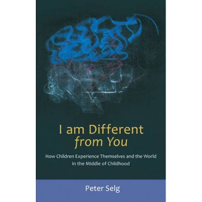 I Am Different from You - by  Peter Selg (Paperback)