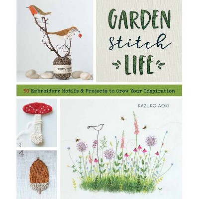 Garden Stitch Life - by  Kazuko Aoki (Paperback)