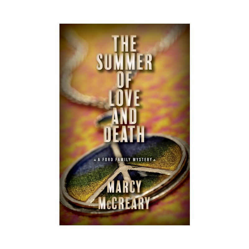 The Summer of Love and Death - (A Ford Family Mystery) by  Marcy McCreary (Hardcover), 1 of 2