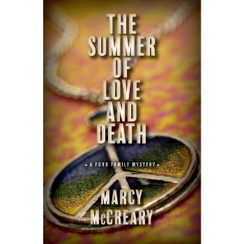 The Summer of Love and Death - (A Ford Family Mystery) by  Marcy McCreary (Hardcover)