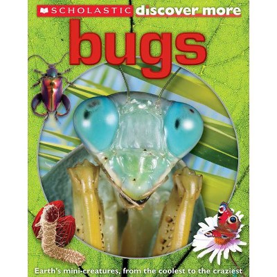 Bugs (Scholastic Discover More) - by  Penelope Arlon (Paperback)