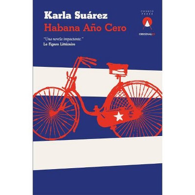 Habana Año Cero - by  Karla Suárez (Paperback)