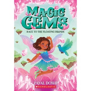 Race to the Floating Islands (Magic Gems #3) - by  Payal Doshi (Paperback) - 1 of 1
