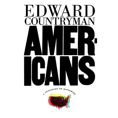 Americans - by  Edward Countryman (Paperback)