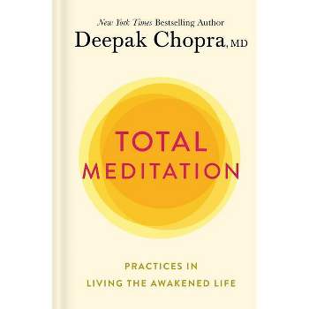 Total Meditation - by Deepak Chopra (Hardcover)