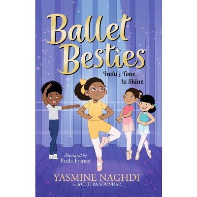 Ballet Besties: Indu's Time to Shine - by Yasmine Naghdi
