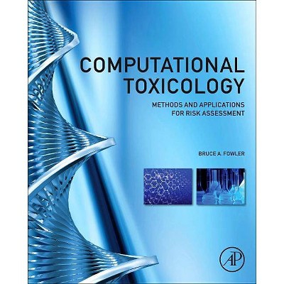 Computational Toxicology - by  Bruce A Fowler (Hardcover)