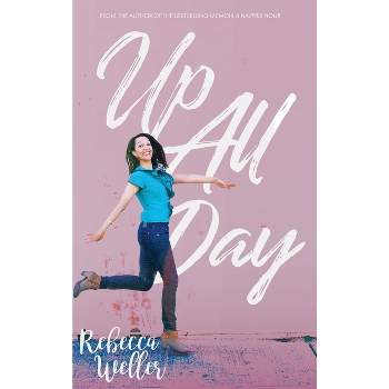 Up All Day - by  Rebecca Weller (Hardcover)