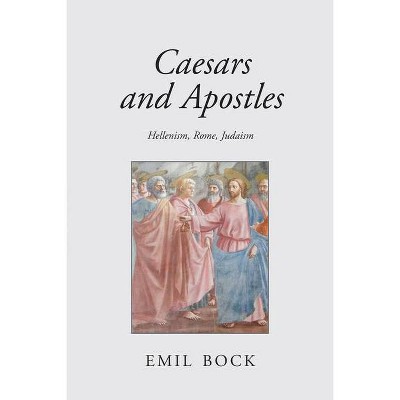 Caesars and Apostles - 2nd Edition by  Emil Bock (Paperback)