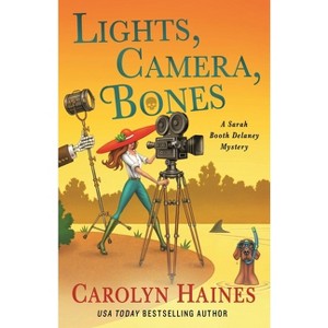 Lights, Camera, Bones - (Sarah Booth Delaney Mystery) by  Carolyn Haines (Hardcover) - 1 of 1