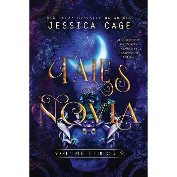 Tales of Novia, Volume 1, Book 2 - by  Jessica Cage (Paperback)