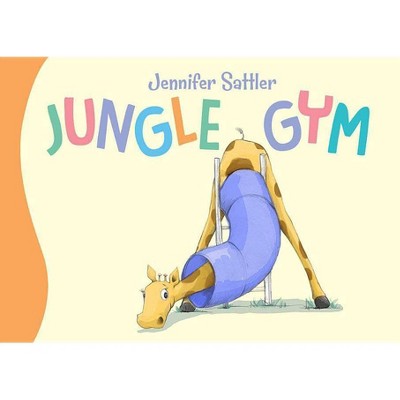 Jungle Gym - by  Jennifer Sattler (Board Book)