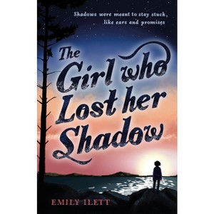 The Girl Who Lost Her Shadow - by  Emily Ilett (Paperback) - 1 of 1