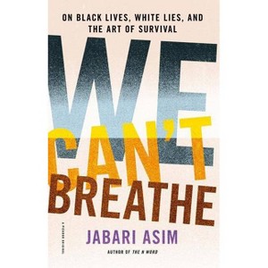 We Can't Breathe - by  Jabari Asim (Paperback) - 1 of 1