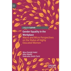 Gender Equality in the Workplace - by  Nina Poloski Vokic & Alka Obadic & Dubravka Sin&#269 & ic &#262 & oric (Hardcover) - 1 of 1