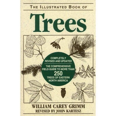 Illustrated Book of Trees - 2nd Edition by  William Carey Grimm (Paperback)