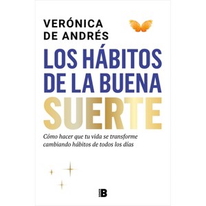 Los Hábitos de la Buena Suerte / The Habits of Good Luck - by  Verónica de Andrés (Paperback) - 1 of 1