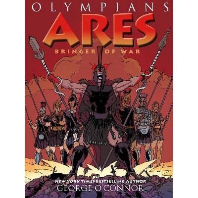 Olympians: Ares - by  George O'Connor (Paperback)