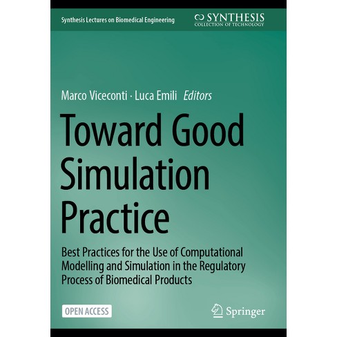 Toward Good Simulation Practice - (Synthesis Lectures on Biomedical Engineering) by  Marco Viceconti & Luca Emili (Paperback) - image 1 of 1