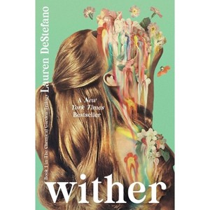 Wither - (Chemical Garden Trilogy) by  Lauren DeStefano (Hardcover) - 1 of 1