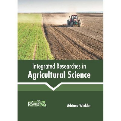 Integrated Researches in Agricultural Science - by  Adriana Winkler (Hardcover)