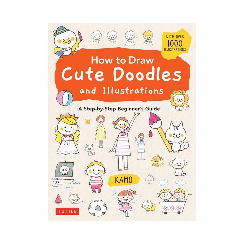 How to Draw Cute Doodles and Illustrations - by  Kamo (Paperback), 1 of 2
