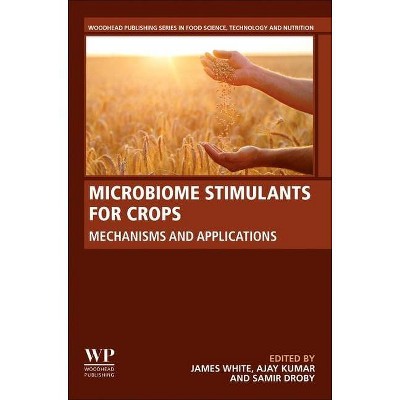 Microbiome Stimulants for Crops - by  James White & Ajay Kumar & Samir Droby (Paperback)