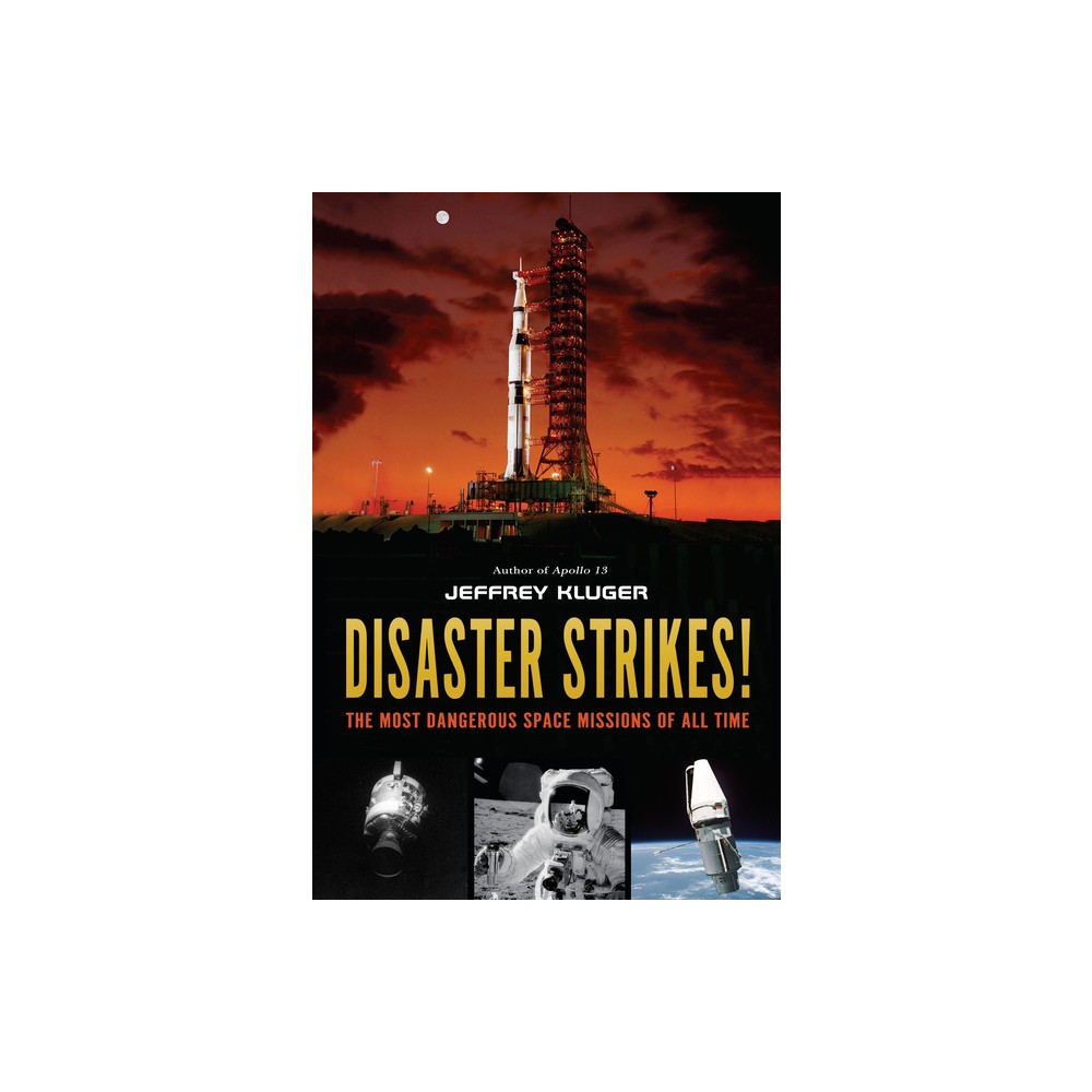 Disaster Strikes! - by Jeffrey Kluger (Hardcover)