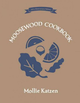  The Moosewood Cookbook - 40th Edition by  Mollie Katzen (Hardcover) 