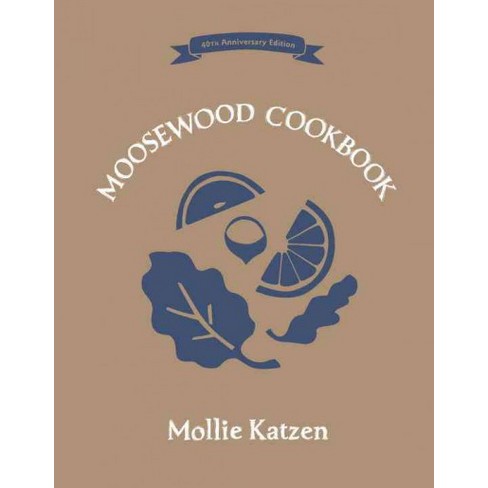 The Moosewood Cookbook - 40th Edition by Mollie Katzen - image 1 of 1