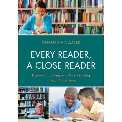 Every Reader a Close Reader - by  Samantha Cleaver (Paperback)