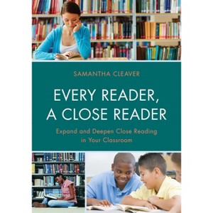 Every Reader a Close Reader - by  Samantha Cleaver (Paperback) - 1 of 1