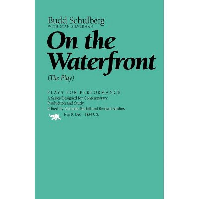 On the Waterfront - (Plays for Performance) by  Budd Schulberg (Paperback)