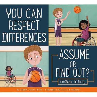 You Can Respect Differences: Assume or Find Out? - (Making Good Choices) by  Connie Colwell Miller (Paperback)